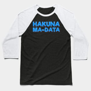 No Data Worries Baseball T-Shirt